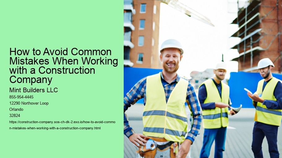 How to Avoid Common Mistakes When Working with a Construction Company